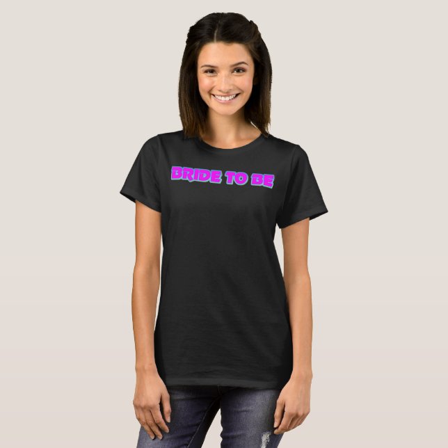 Bride To Be Hot Pink T-Shirt (Front Full)