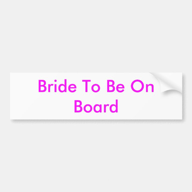 Bride To Be On Board Bumper Sticker (Front)