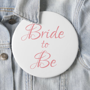 Bride to Be Pink Script Wedding Elegant Simple 6 Inch Round Button