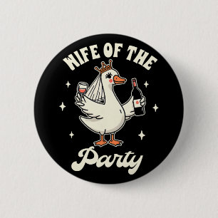 Bride To Be Silly Goose Wedding Drinking Wife Of T 2 Inch Round Button