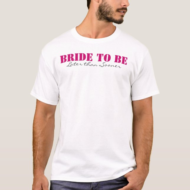 Bride to Be T-Shirt (Front)