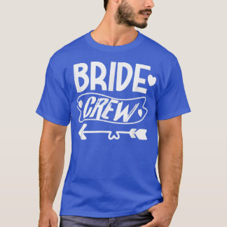 bride to be, team bride, bride, just married, brid T-Shirt