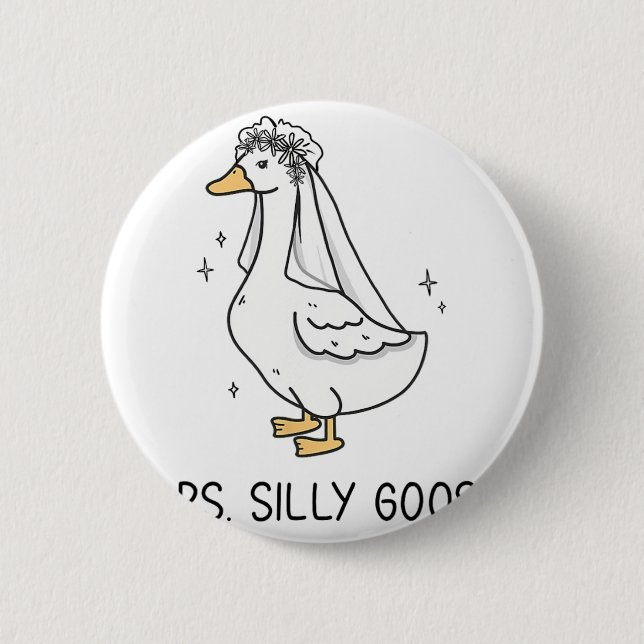 Bride To Be Wedding Silly Bride Goose Gettin' Loos 2 Inch Round Button (Front)