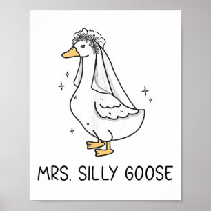 Bride To Be Wedding Silly Bride Goose Gettin Loose Poster