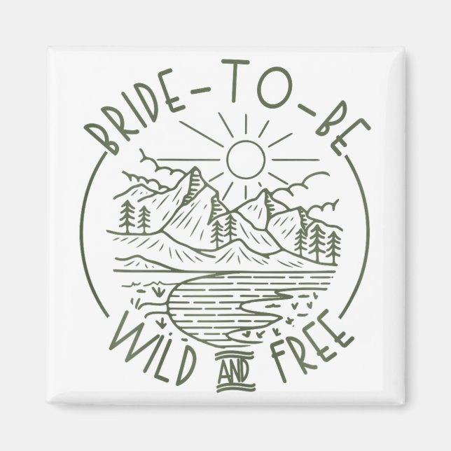 Bride To Be Wild And Free Camping Bachelorette Par Magnet (Front)