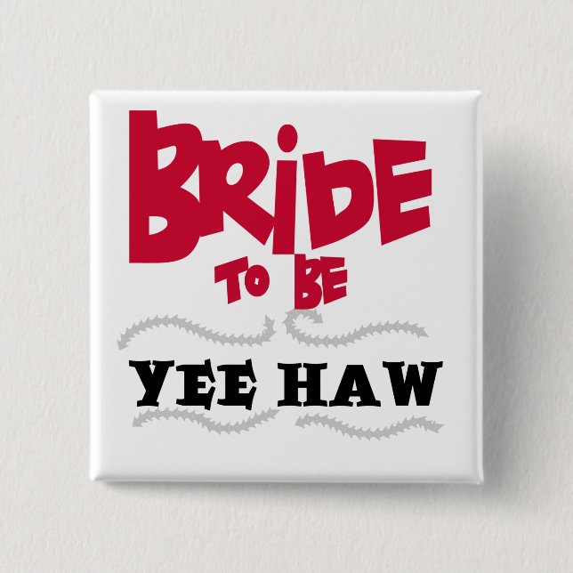Bride to Be YeeHaw T-shirts and Gifts 2 Inch Square Button (Front)