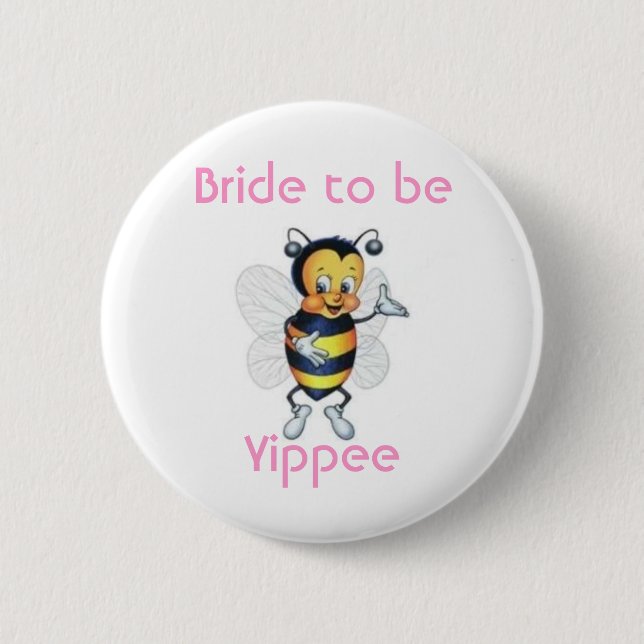 Bride to be Yippee 2 Inch Round Button (Front)