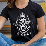 Bride to Bee Honeybee Crown Wedding | Personalized T-Shirt<br><div class="desc">This bee-autiful, simply elegant wedding t-shirt says "Bride to Bee" and shows a white honeybee silhouette surrounded by a crown, fleur de lis, and a laurel wreath. You can also alter the "Bride to Bee" text for a different occasion or customize further to add more text. To see this design...</div>