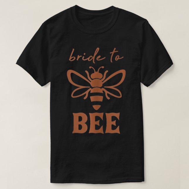 Bride To Bee Let's Get Buzzed Bachelorette Matchin T-Shirt (Design Front)