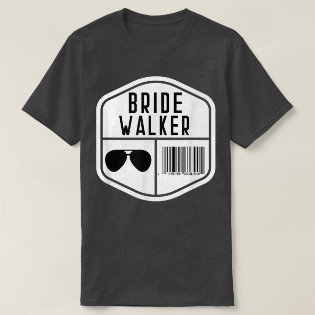 Bride Walker Scan for Payment Father of the Bride  T-Shirt (Design Front)