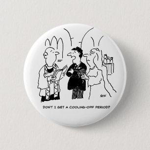 Bridegroom Wants a Cooling-Off Period 2 Inch Round Button