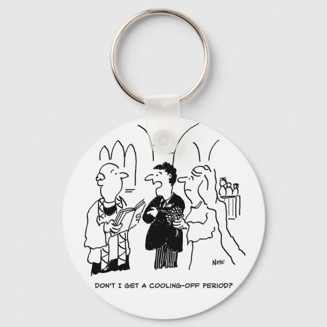 Bridegroom Wants a Cooling-Off Period. Funny Keychain (Front)