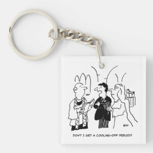 Bridegroom Wants a Cooling-Off Period Keychain