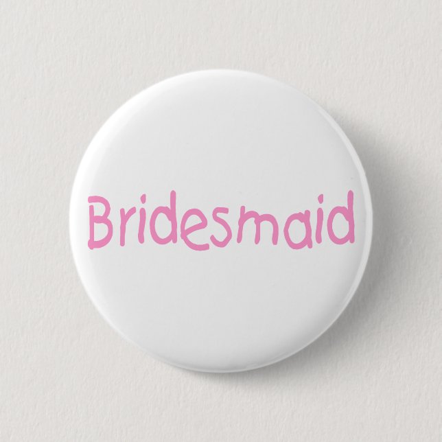 Bridemaid (Pink) 2 Inch Round Button (Front)