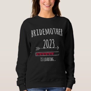 Bridemother 2023 Wedding Engagement Team Bride Sweatshirt