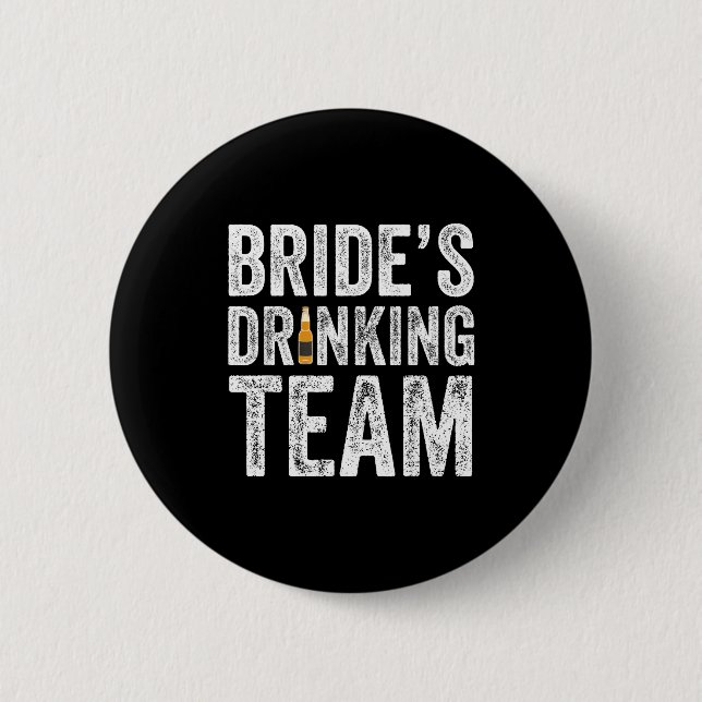 Brides drinking team funny bridal bachelorette 2 inch round button (Front)