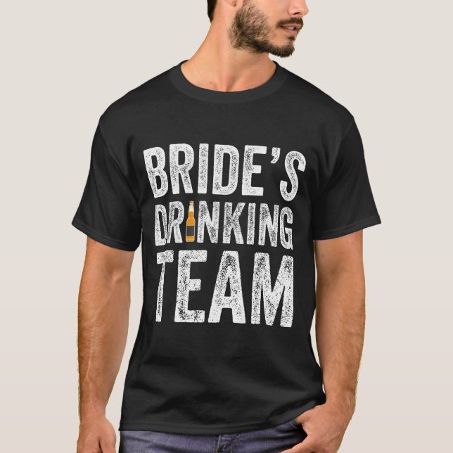 Brides drinking team funny bridal bachelorette T-Shirt (Front)