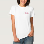 Brides Embroidered T-shirt<br><div class="desc">Brides embroidered t-shirt with the stitched text 'Bride'. Customizable text,  font and colours. Perfect for engagement,  bridal shower,  wedding day or honeymoon.  Twelve t-shirt colours to choose from.</div>