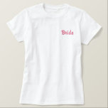 Brides Embroidered T-shirt<br><div class="desc">Brides embroidered t-shirt with the stitched text 'Bride'. Customizable text,  font and colours. Perfect for engagement,  bridal shower,  wedding day or honeymoon.  Twelve t-shirt colours to choose from.</div>