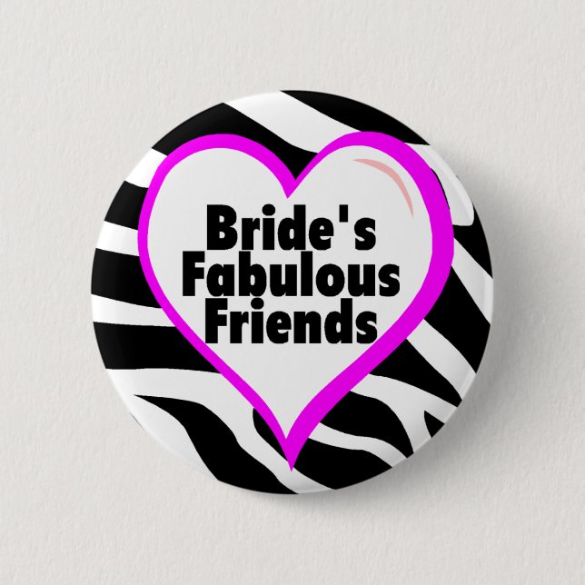 Brides Fabulous Friends Zebra Stripes 2 Inch Round Button (Front)
