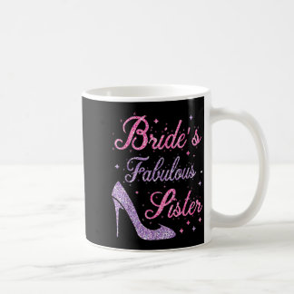 Bride's fabulous sister happy marry wedding mother coffee mug