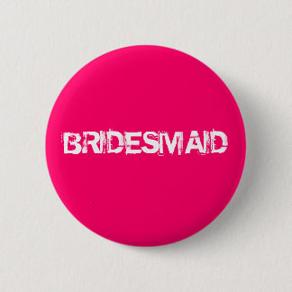 BRIDESMAID 2 INCH ROUND BUTTON