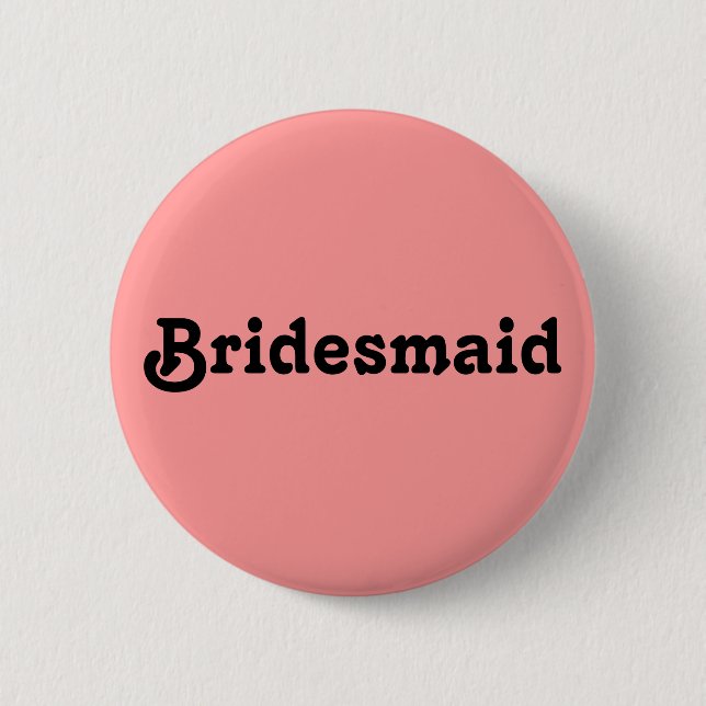 Bridesmaid 2 Inch Round Button (Front)