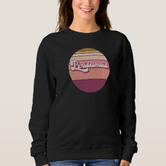Bridesmaid Bachelorette Hen Night Retro Vintage S Sweatshirt