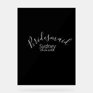 Bridesmaid bachelorette party add name modern  acrylic sign