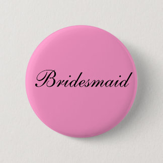 Bridesmaid Badge 2 Inch Round Button