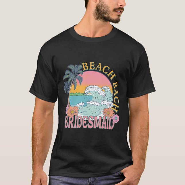 Bridesmaid Beach Bach Bride Squad Retro Bacheloret T-Shirt (Front)
