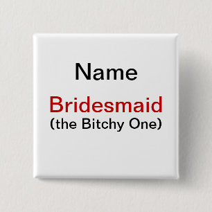 Bridesmaid Bitchy One 2 Inch Square Button