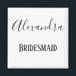 Bridesmaid Black and White cursive Magnet<br><div class="desc">Gift your bridesmaid with a keepsake personalized refrigerator magnet.  Her name will be featured in black cursive font with "Bridesmaid" written underneath in print.  So beautiful customize yours today!</div>