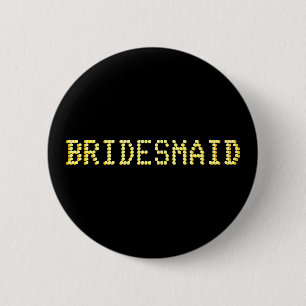 Bridesmaid. Black & Gold Colour.  Las Vegas 2 Inch Round Button