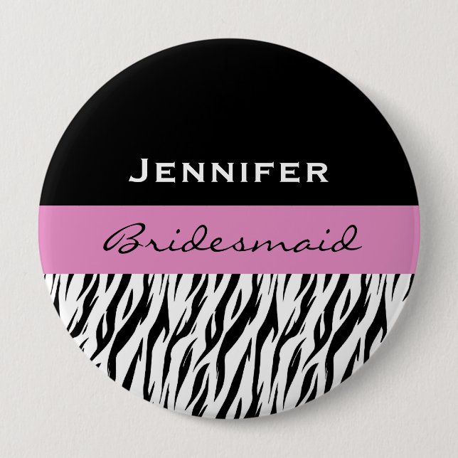 Bridesmaid Black White Pink Modern Zebra Huge 4 Inch Round Button (Front)