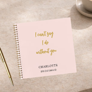 Bridesmaid blush pink quote notebook