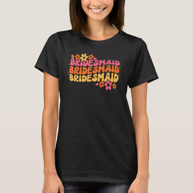 Bridesmaid Bride Squad Bridal Shower Groovy Bachel T-Shirt (Front)