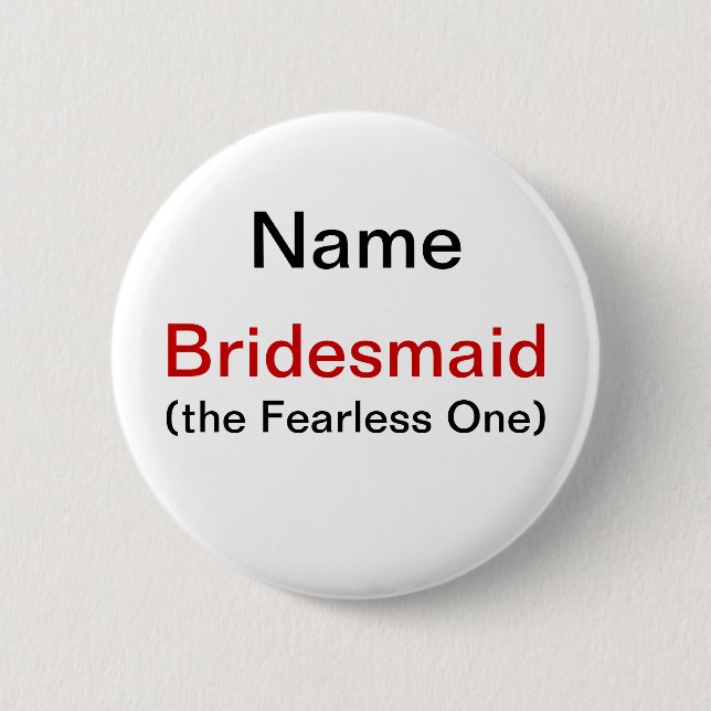 Bridesmaid Fearless One 2 Inch Round Button (Front)