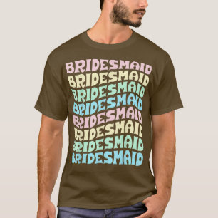 Bridesmaid I Do Crew Retro Bachelorette Party Brid T-Shirt
