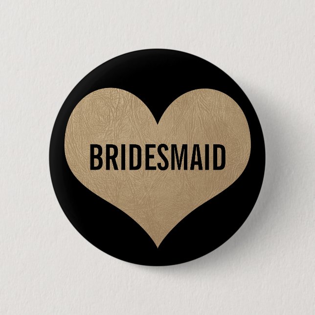 Bridesmaid Leather Texture Gold Heart 2 Inch Round Button (Front)