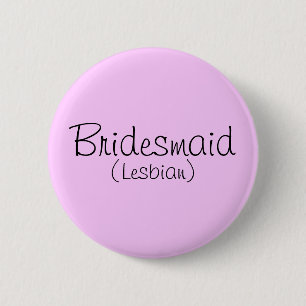 Bridesmaid (Lesbian) Pin
