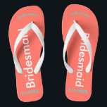 Bridesmaid NAME Coral Flip Flops<br><div class="desc">Bright seashore coral with Bridesmaid written in white text. Name and Date of Wedding is pretty turquoise blue. Personalize each of your bridesmaids names in arched uppercase letters. Pretty beach destination flip flops to give as part of the wedding party favours. Your wedding party will love having their own personalized...</div>