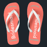 Bridesmaid NAME Coral Flip Flops<br><div class="desc">Bright seashore coral with Bridesmaid written in white text. Name and Date of Wedding is pretty turquoise blue. Personalize each of your bridesmaids names in arched uppercase letters. Pretty beach destination flip flops to give as part of the wedding party favours. Your wedding party will love having their own personalized...</div>