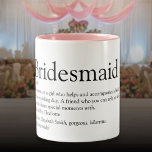 Bridesmaid Personalized Definition Favour Two-Tone Coffee Mug<br><div class="desc">Personalize for your bridesmaids to create a unique keepsake favour gift. A perfect way to show her how amazing she is every day. Designed by Thisisnotme©</div>