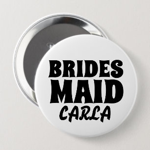 BRIDESMAID round personalized BUTTON BADGE