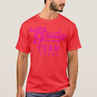 Bridesmaid s For Bachelorette Party  BRIDE TEAM  T-Shirt