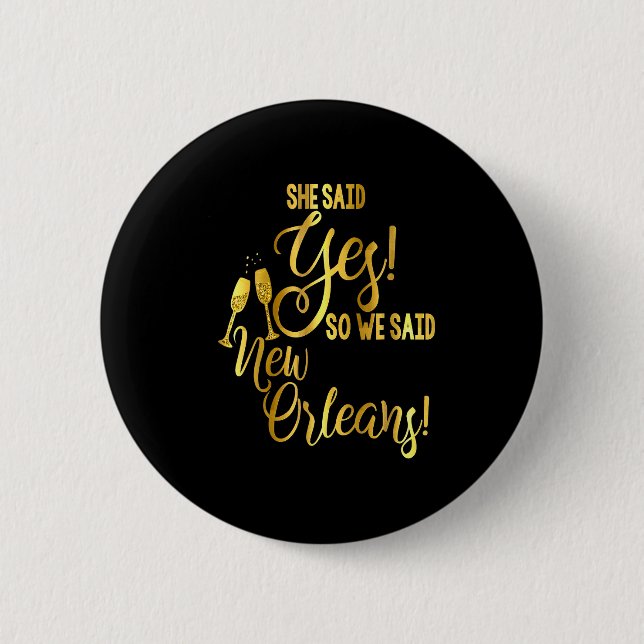 Bridesmaid Shirt Bachelorette She Said Yes We New  2 Inch Round Button (Front)