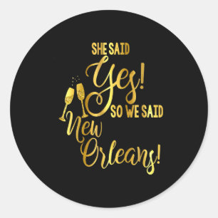 Bridesmaid Shirt Bachelorette She Said Yes We New  Classic Round Sticker