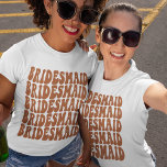Bridesmaid Terracotta Custom Matching Bridal Party T-Shirt<br><div class="desc">Are you looking for the perfect bachelorette party outfit? Do you want to mix things up a bit and have a fun themed party? Then look no further than our personalized terracotta bridesmaid t-shirts! Our shirts are made to match the bridal party perfectly, so everyone will look great while having...</div>