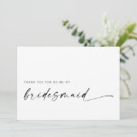 Bridesmaid Thank You Card | Modern Minimalist<br><div class="desc">This minimalist design is perfect for the modern bride! Featuring a handwritten signature script paired with a simple sans-serif font. Personalize with your own message on the back,  or order them blank and handwrite your message. Check out the store for matching Maid/Matron of Honour cards!</div>